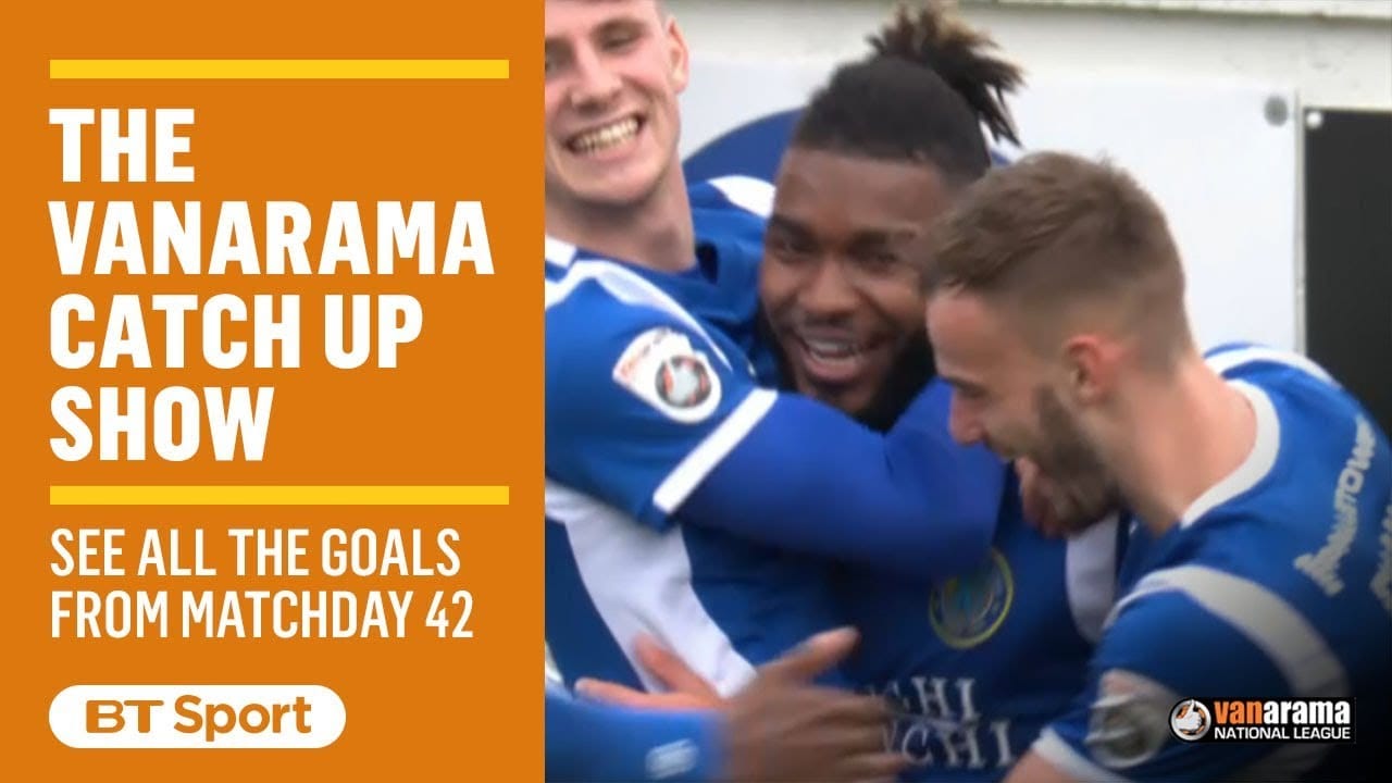 Vanarama National League Highlights | Matchday 42 vanarama national league highlig