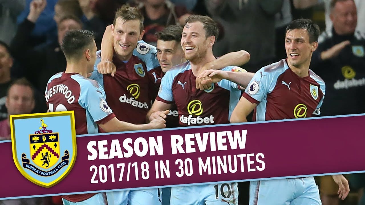 Burnley – The Season 2017/18 Review burnley the season 2017 18 revie