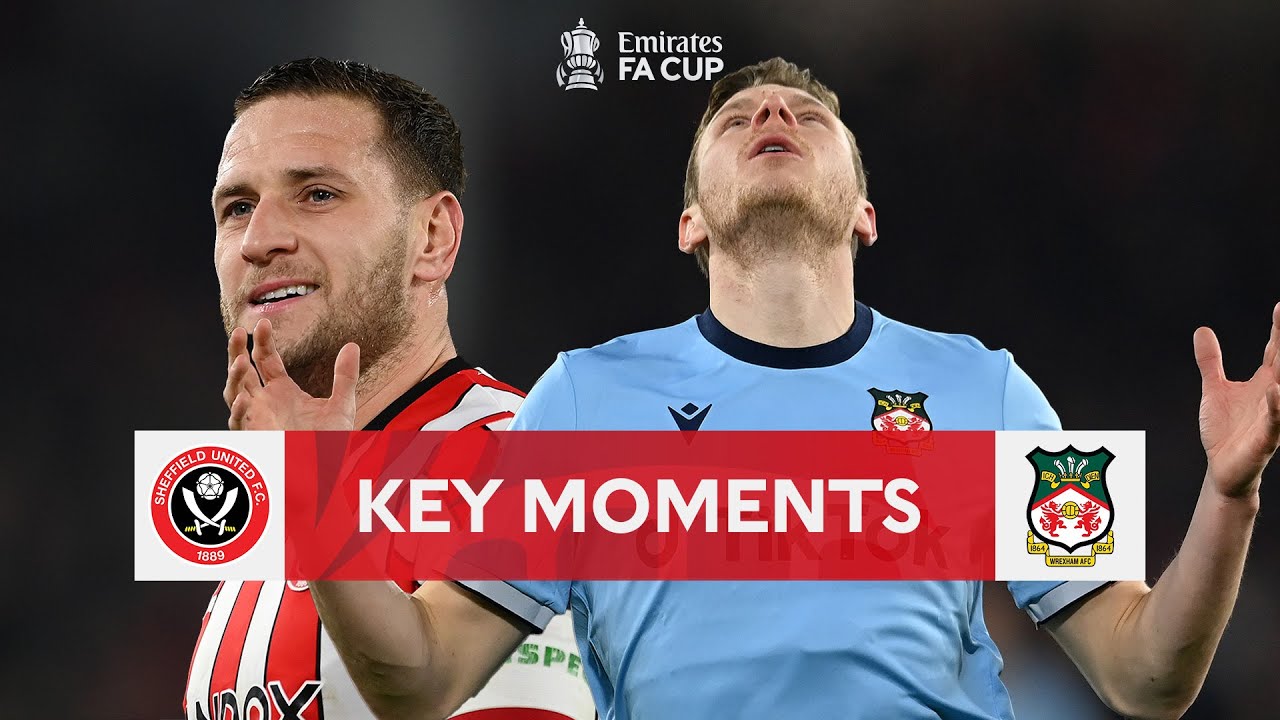 Sheffield United v Wrexham  Key Moments  Fourth Round Replay