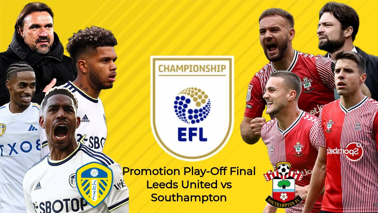 Leeds Vs Southampton Full Match Championship PlayOff Final 26 May 2024