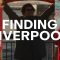 Finding Liverpool: A Journey To The Heart Of It All