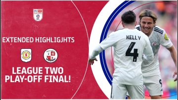 FIRST WEMBLEY WIN! | Crawley Town v Crewe Alexandra Play-Off Final extended highlights