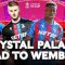 Crystal Palace ● Road to Wembley ● | Emirates FA Cup 2024-25