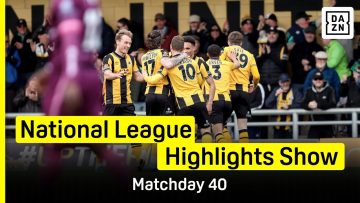 National League Highlights Show | Matchday 40