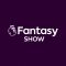FANTASY SHOW – 09 May 2025