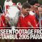 Inside: UNSEEN FOOTAGE from Liverpools 2005 Champions League Trophy Parade!