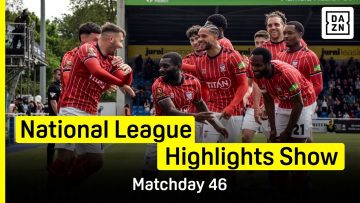 National League Highlights Show | Matchday 46