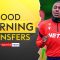 Arsenal have agreed a £67.5m deal for Eberechi Eze | Good Morning Transfers
