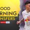 Good Morning Transfers – 5 August 2025