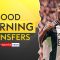 Latest on Isak, Sesko and Donnarumma | Good Morning Transfers