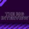 The Big Interview