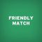 friendly matches