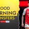 Clubs keeping an eye on Ben Whites Arsenal situation 👀 | Good Morning Transfers