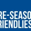 Pre season friendlies 2026